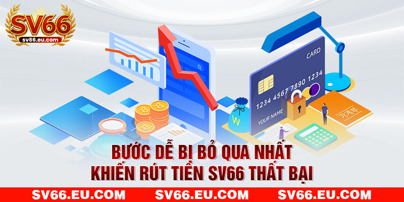 Bước dễ bị bỏ qua nhất khiến rút tiền SV66 thất bại