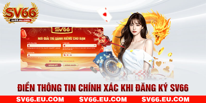 Điền thông tin chính xác khi đăng ký SV66