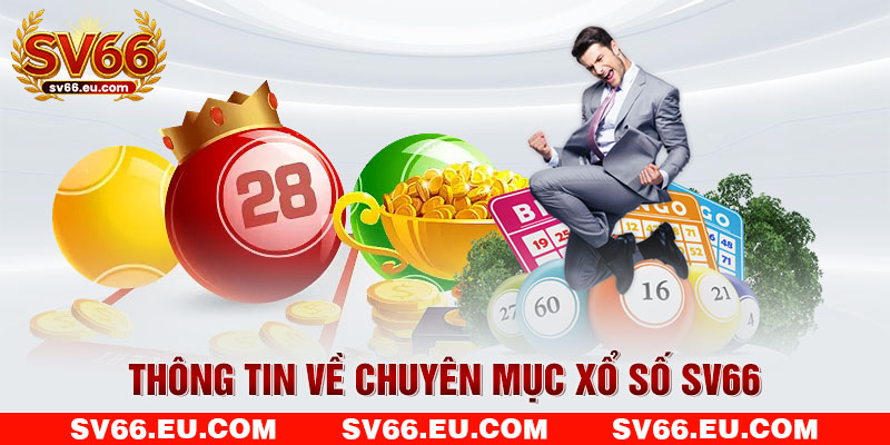 Thông tin về chuyên mục xổ số SV66 